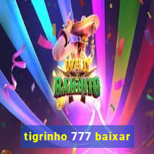 tigrinho 777 baixar